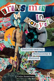 Trans Men in Malaysia: Decision-Making, Masculinity and Manhood book cover