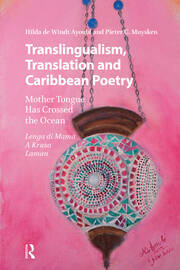 Translingualism, Translation and Caribbean Poetry: Mother Tongue Has Crossed the Ocean book cover