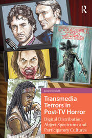 Transmedia Terrors in Post-TV Horror: Digital Distribution, Abject Spectrums, and Participatory Cultures book cover