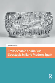 Transoceanic Animals as Spectacle in Early Modern Spain book cover