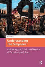 Understanding The Simpsons: Animating the Politics and Poetics of Participatory Culture book cover