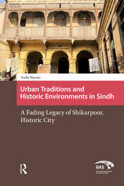 Urban Traditions and Historic Environments in Sindh: A Fading Legacy of Shikarpoor, Historic City book cover