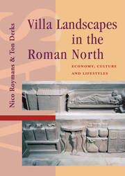 Villa Landscapes in the Roman North: Economy, Culture and Lifestyles book cover