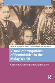 Visual Interrogations of Femininities in the Malay World: Camera, Chimera and Colonisation book cover