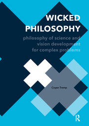 Wicked Philosophy: Philosophy of Science and Vision Development for Complex Problems book cover