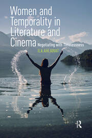 Women and Temporality in Literature and Cinema: Negotiating with Timelessness book cover