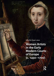 Women Artists in the Early Modern Courts of Europe: c. 1450-1700 book cover