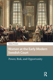 Women at the Early Modern Swedish Court: Power, Risk, and Opportunity book cover
