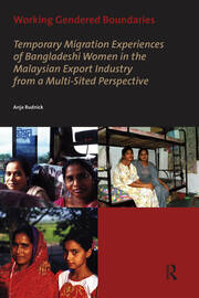Working Gendered Boundaries: Temporary Migration Experiences of Bangladeshi Women in the Malaysian Export Industry from a Multi-Sited Perspective book cover