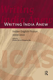 Writing India Anew: Indian English Fiction 2000-2010 book cover