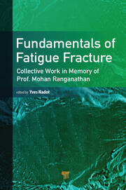 Fundamentals of Fatigue Fracture: Collective Works in the Memory of Prof. Mohan Ranganathan book cover