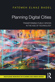 Planning Digital Cities: Transforming Public Spaces in the Age of Technology book cover