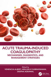Acute Trauma-Induced Coagulopathy: Mechanisms, Diagnostics, and Management Strategies book cover