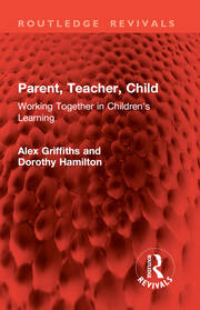 Parent, Teacher, Child: Working Together in Children's Learning book cover