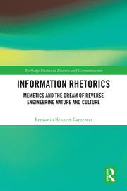Information Rhetorics: Memetics and the Dream of Reverse Engineering Nature and Culture book cover
