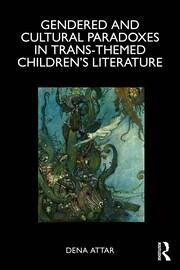 Gendered and Cultural Paradoxes in Trans-themed Children’s Literature book cover