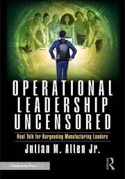 Operational Leadership Uncensored: Real Talk for Burgeoning Manufactur