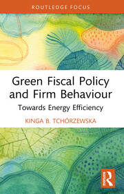 Green Fiscal Policy and Firm Behaviour: Towards Energy Efficiency book cover