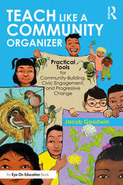 Teach Like a Community Organizer: Practical Tools for Community-Building, Civic Engagement, and Progressive Change book cover