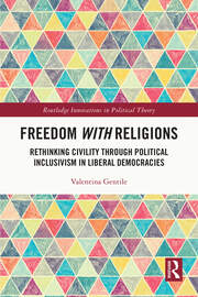 Freedom With Religions: Rethinking Civility through Political Inclusivism in Liberal Democracies book cover
