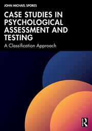 Case Studies in Psychological Assessment and Testing: A Classification Approach book cover