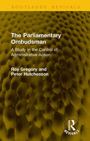 The Parliamentary Ombudsman: A Study in the Control of Administrative Action book cover
