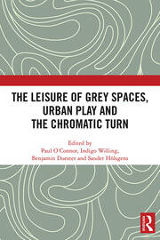 The Leisure of Grey Spaces, Urban Play and the Chromatic Turn book cover