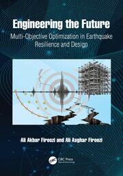 Engineering the Future: Multi-Objective Optimization in Earthquake Resilience and Design book cover