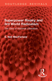 Superpower Rivalry and 3rd World Radicalism: The Idea of National Liberation book cover
