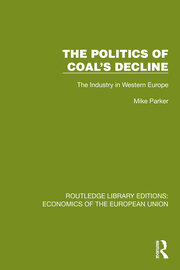 The Politics of Coal's Decline: The Industry in Western Europe book cover