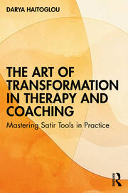 The Art of Transformation in Therapy and Coaching: Mastering Satir Tools in Practice book cover
