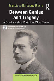 Between Genius and Tragedy: A Psychoanalytic Portrait of Viktor Tausk book cover