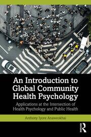 An Introduction to Global Community Health Psychology: Applications at the Intersection of Health Psychology and Public Health book cover