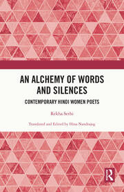 An Alchemy of Words and Silences: Contemporary Hindi Women Poets book cover