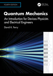 Quantum Mechanics: An Introduction for Devices Physicists and Electrical Engineers book cover