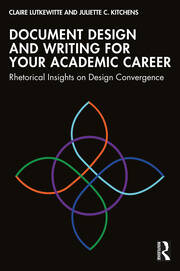 Document Design and Writing for Your Academic Career: Rhetorical Insights on Design Convergence book cover