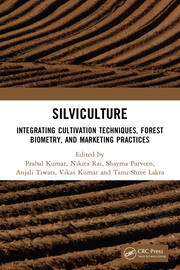 Silviculture: Integrating Cultivation Techniques, Forest Biometry, and Marketing Practices book cover