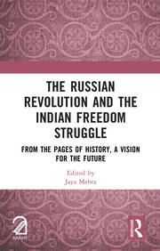The Russian Revolution and The Indian Freedom Struggle: From the Pages of History, A Vision for the Future book cover