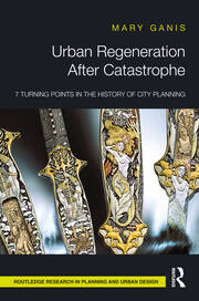 Urban Regeneration After Catastrophe: 7 Turning Points in the History of City Planning book cover