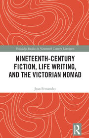Nineteenth-Century Fiction, Life Writing, and the Victorian Nomad book cover