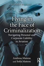 Flying in the Face of Criminalization: Navigating Personal and Corporate Liability in Aviation book cover