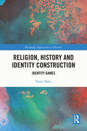 Religion, History and Identity Construction: Identity Games book cover
