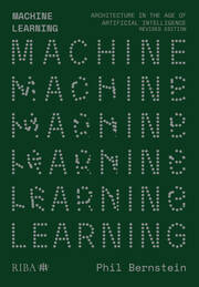 Machine Learning: Architecture in the age of Artificial Intelligence book cover