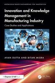 Innovation and Knowledge Management in Manufacturing Industry: Case Studies and Applications book cover