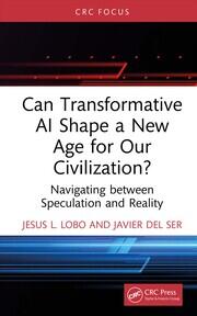 Can Transformative AI Shape a New Age for Our Civilization?: Navigating between Speculation and Reality book cover
