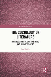 The Sociology of Literature: Poems and Prose of the Ming and Qing Dynasties book cover