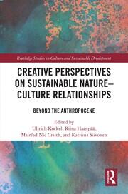 Creative Perspectives on Sustainable Nature-Culture Relationships: Beyond the Anthropocene book cover