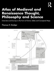 Atlas of Medieval and Renaissance Thought, Philosophy and Science: Overviews and Surveys in the Form of Charts, Tables and Conceptual Maps book cover