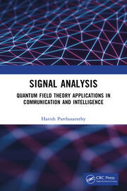 Signal Analysis: Quantum Field Theory Applications in Communication and Intelligence book cover
