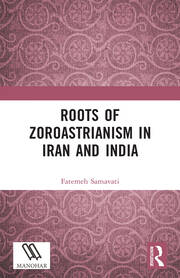 Roots of Zoroastrianism in Iran and India book cover